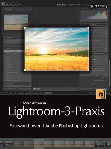 Lightroom-3-Praxis: Fotoworkflow mit Adobe Photoshop Lightroom 3 von Marc Altmann (13. Dezember 2010) Gebundene Ausgabe