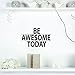 Produktbild Wandaufkleber Schlafzimmer Vinyl Mural Decal Quotes Art Be Awesome Today Wall Decal Inspirational Quotes Decal Motivational Vinyl Wall Sticker Art Vinyl Living Room Decor