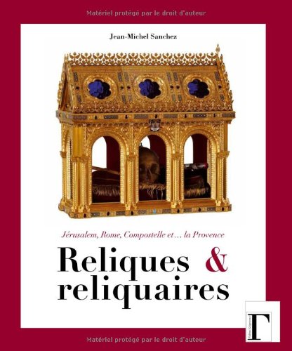 Download Reliques et Reliquaires Download Reliques et Reliquaires