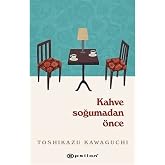 Kahve Soğumadan &Ouml;nce