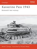 Kasserine Pass 1943: Rommel's last victory (Campaign, Band 152) by 