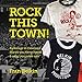 Produktbild Rock This Town!: Backstage in Cleveland: Stories You Never Heard & Swag You Never Saw
