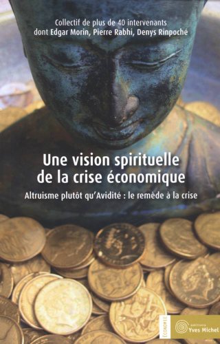 Une vision spirituelle de la crise économique Une vision spirituelle de la crise économique