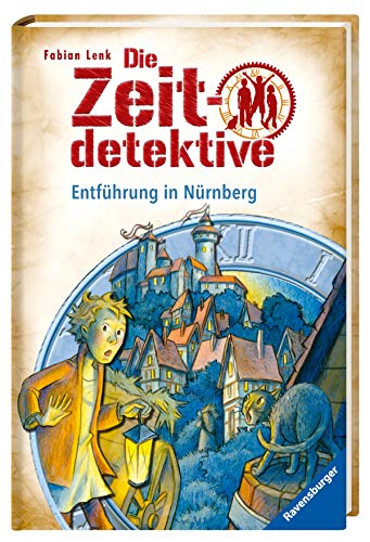 Die Zeitdetektive, Band 29: Entführung in Nürnberg