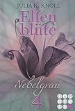 Bücher Neuerscheinungen 2022 - Nebelgrau (Elfenblüte, Teil 4) von Julia Kathrin Knoll