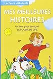 Mes meilleures histoires : Un livre pour découvrir le plaisir de lire
