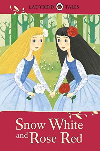 [Ladybird Tales: Snow White and Rose Red] (By (author)  Ladybird) [published: May, 2016]