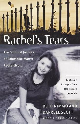 Rachel's Tears: The Spiritual Journey of Columbine Martyr Rachel Scott livre