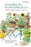 Image de Beinwelljauche, Knoblauchtee & Co.: Pflanzenauszüge zum Düngen und Stärken - Rezepte, Gartenpraxi