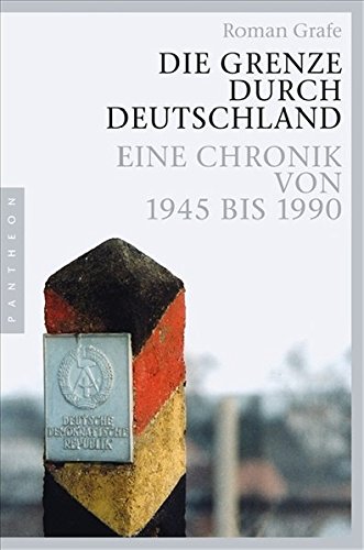 Download Die Grenze durch Deutschland: Eine Chronik von 1945 bis 1990 Download Die Grenze durch Deutschland: Eine Chronik von 1945 bis 1990