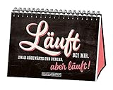 Läuft bei mir.: Zwar rückwärts und bergab, aber läuft! by GRAFIK WERKSTATT Das Original