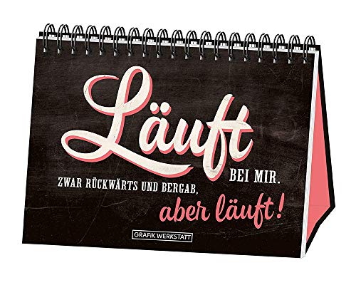 Läuft bei mir.: Zwar rückwärts und bergab, aber läuft!