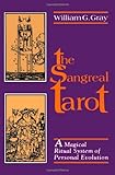 Sangreal Tarot: A Magical Ritual System of Personal Evolution by