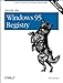 Inside the Windows 95 Registry: A Guide for Programmers, System Administrators and Users (Classique Us) by 