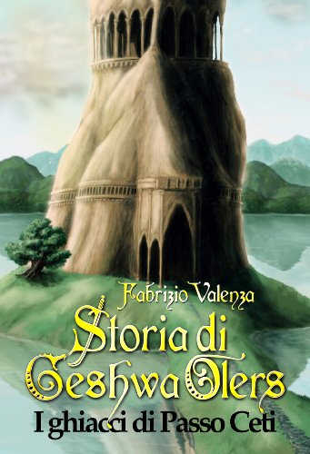 Download I ghiacci di Passo Ceti - versione 2012 (Storia di Geshwa Olers Vol. 5) Download I ghiacci di Passo Ceti - versione 2012 (Storia di Geshwa Olers Vol. 5)