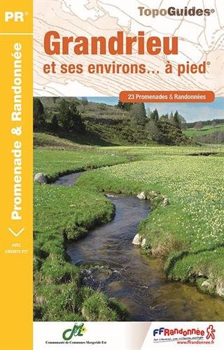 Grandrieu et ses environs à pied : 23 promenades et randonnées en ligne Grandrieu et ses environs à pied : 23 promenades et randonnées en ligne