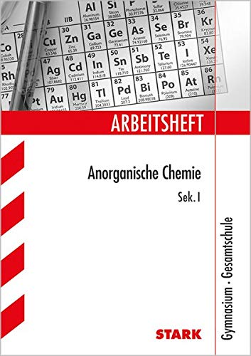 STARK Arbeitsheft Gymnasium - Anorganische Chemie Sek I