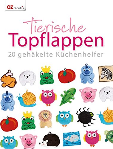 Download Tierische Topflappen: 20 gehäkelte Küchenhelfer Download Tierische Topflappen: 20 gehäkelte Küchenhelfer
