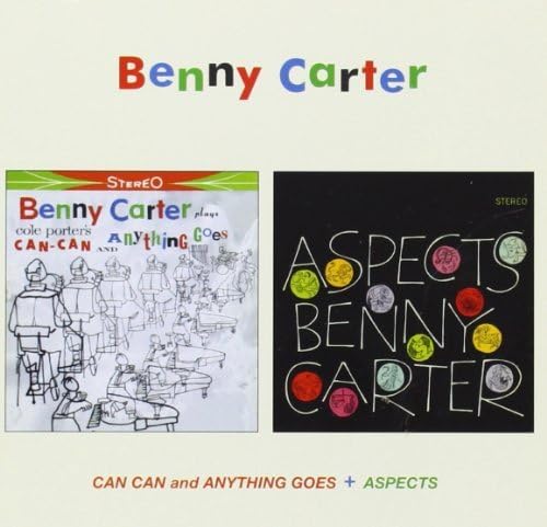 Benny Carter - Can Can and Anythign Goes / Aspects [2 albums on 1 CD]