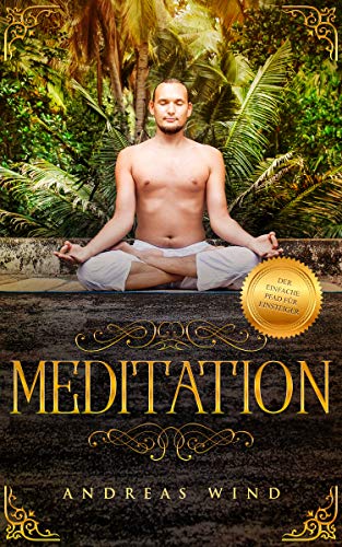 MEDITATION Der einfache Pfad für Einsteiger