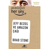 Aradığın Herşey: Uluslararası Bestseller Jeff Bezos ve Amazon &Ccedil;ağı