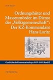 Image de Ordnungshüter und Massenmörder im Dienst der „Volksgemeinschaft“: Der KZ-Kommandant Hans Lorit