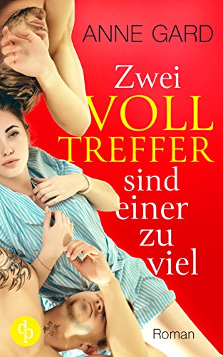 Zwei Volltreffer sind einer zu viel (Liebe, Humor) von [Gard, Anne]