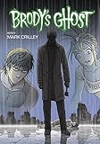 [Brody's Ghost: Volume 6] (By (author)  Mark Crilley) [published: September, 2016]