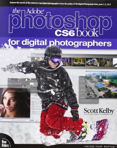The Adobe Photoshop CS6 Book for Digital Photographers (Voices That Matter) 1st edition by Kelby, Scott (2012) Paperback