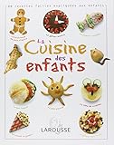 La cuisine des enfants : Des recettes faciles