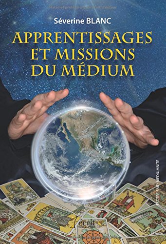 APPRENTISSAGE ET MISSIONS DU MÉDIUM