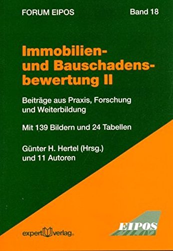 Immobilien- und Bauschadensbewertung, II:: Beiträge aus Praxis, Forschung und Weiterbildung (Forum Eipos)
