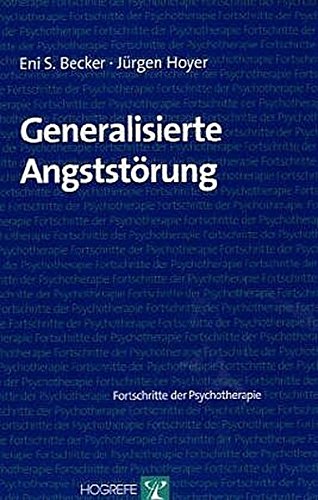 Download Generalisierte Angststörung (Fortschritte der Psychotherapie / Manuale für die Praxis) Download Generalisierte Angststörung (Fortschritte der Psychotherapie / Manuale für die Praxis)