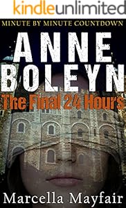 Anne Boleyn: The Final 24 hours