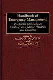 Image de Handbook of Emergency Management: Programs and Policies Dealing with Major Hazards and Disasters: Programmes and Policies Dealing with Major Hazards a