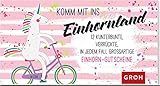  Gutscheinbuch Komm mit ins Einhornland: 12 kunterbunte, verrückte, in jedem Fall großartige Einhorn-Gutscheine (Geschenkewelt Einhorn)