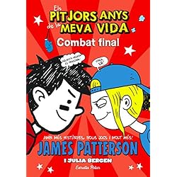 Els pitjors anys de la meva vida 5. Combat final (Biblioteca James Patterson)