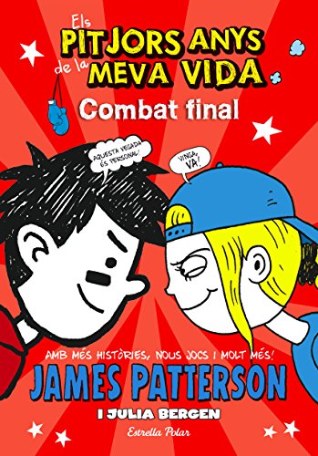 Els pitjors anys de la meva vida 5. Combat final (Biblioteca James Patterson)