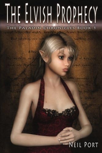 The Elvish Prophecy: The Paladin Chronicles: Volume 1