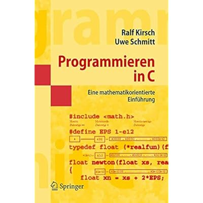 Programmieren in C: Eine mathematikorientierte Einführung: Eine Mathematikorientierte Einfuhrung (Masterclass) Programmieren in C: Eine mathematikorientierte Einführung: Eine Mathematikorientierte Einfuhrung (Masterclass)