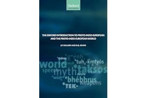 The Oxford Introduction to Proto-Indo-European and the Proto-Indo-European World