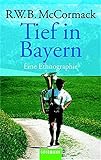 Tief in Bayern: Eine Ethnographie (Goldmann Allgemeine Reihe) by Richard W. B. McCormack, Gert Raeithel