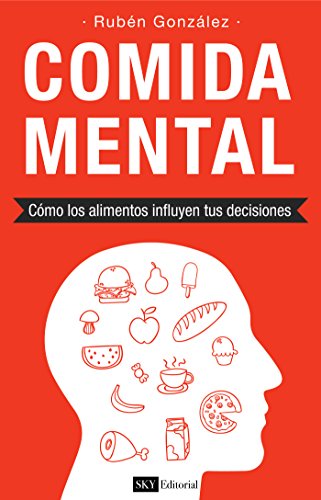 Download Comida Mental: Cómo los alimentos influyen tus decisiones