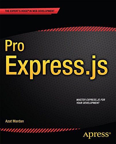 Pro Express.js: Master Express.js: The Node.js Framework For Your Web Development