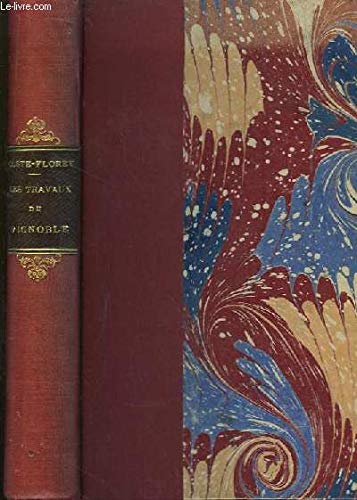 Les travaux du vignoble. plantations, cultures, engrais, défense contes les insectes et les maladies de la vigne. francais