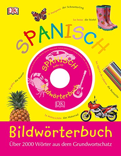 Bildwörterbuch spanisch - deutsch: für vor - und grundschulkinder über 2000 wörter aus dem grundwortschatz mit audio - cd
