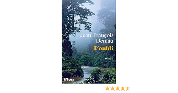 Amazon Fr L Oubli Deniau Jean Francois Livres