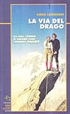 Image de La via del drago. La mia storia d'amore con Claudio Barbier