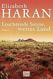 Image de Allgemeine Reihe. Bastei Lübbe Taschenbücher: Leuchtende Sonne, weites Land: Roman