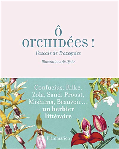 Télécharger O Orchidées ! Un herbier littéraire Francais PDF